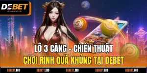 lô 3 càng chiến thuật ring quà khủng tại debet