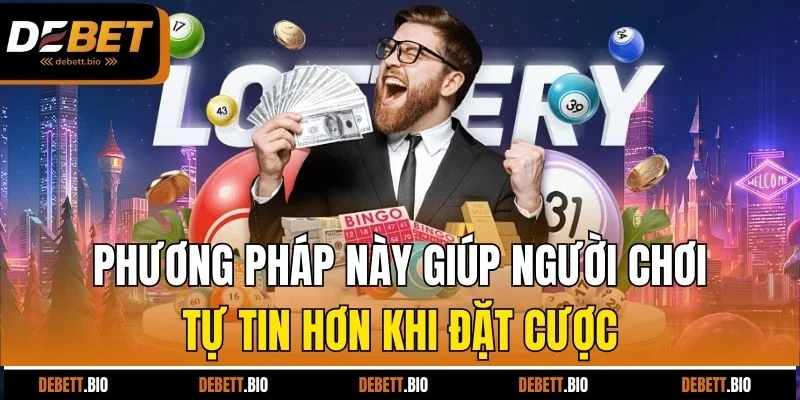 Phương pháp này giúp người chơi tự tin hơn khi đặt cược